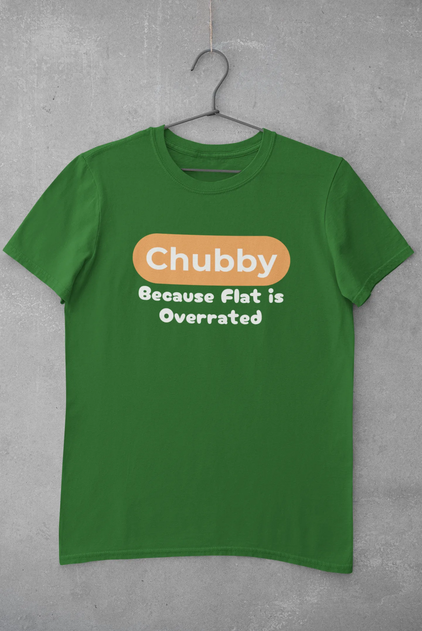 Chubby Because Flat Is Overrated Plus Size T-Shirt