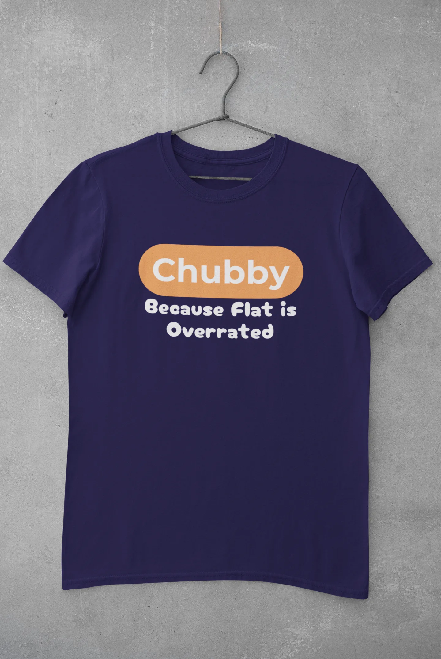 Chubby Because Flat Is Overrated Plus Size T-Shirt