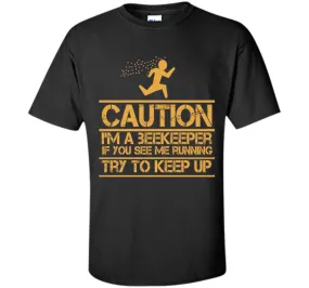 Cool Design: Caution Beekeeper Funny T-shirt