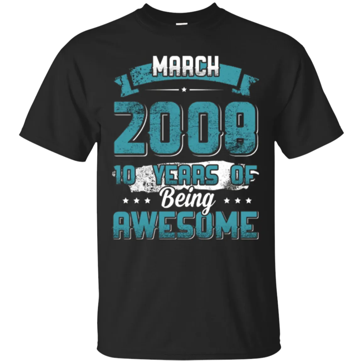 March 2008 Birthday 10 Years Of Being Awesome T-Shirt