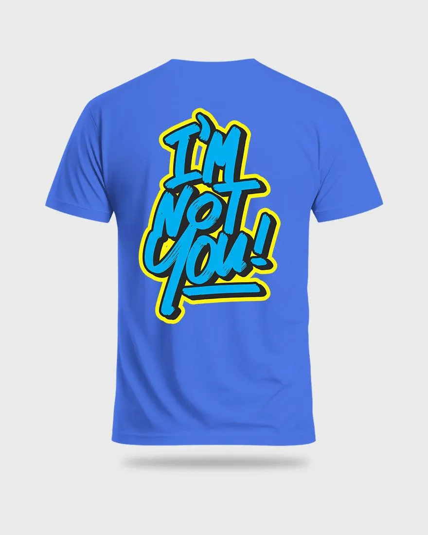 Mens Regular Tshirt Funky Im Not You